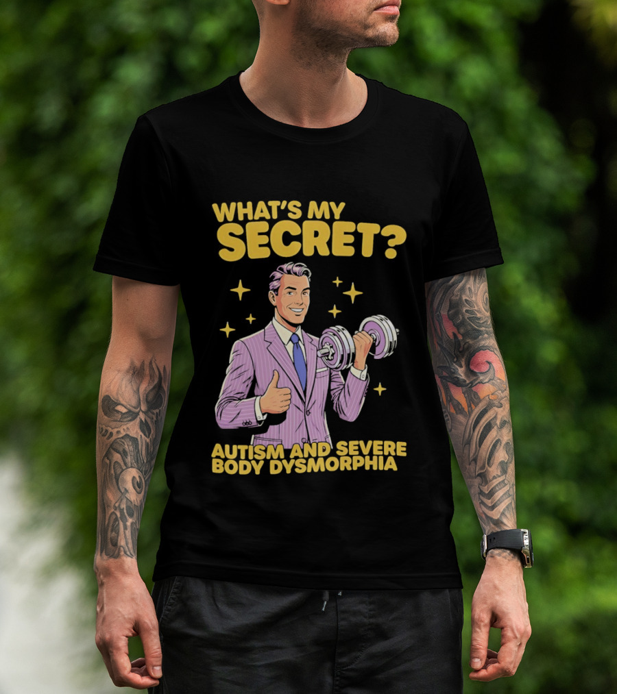 What's My Secret Autism And Severe Body Dysmorphia Thumbs Up With Dumbbell T-Shirt