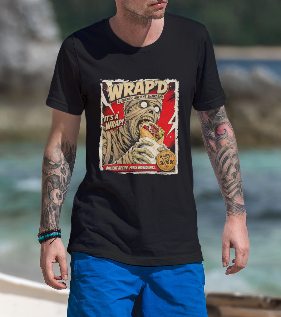Wrap'd Authentic Ancient Shawarma Mummy It's A Wrap Fresh Ingredients Since 3000 BC T-Shirt