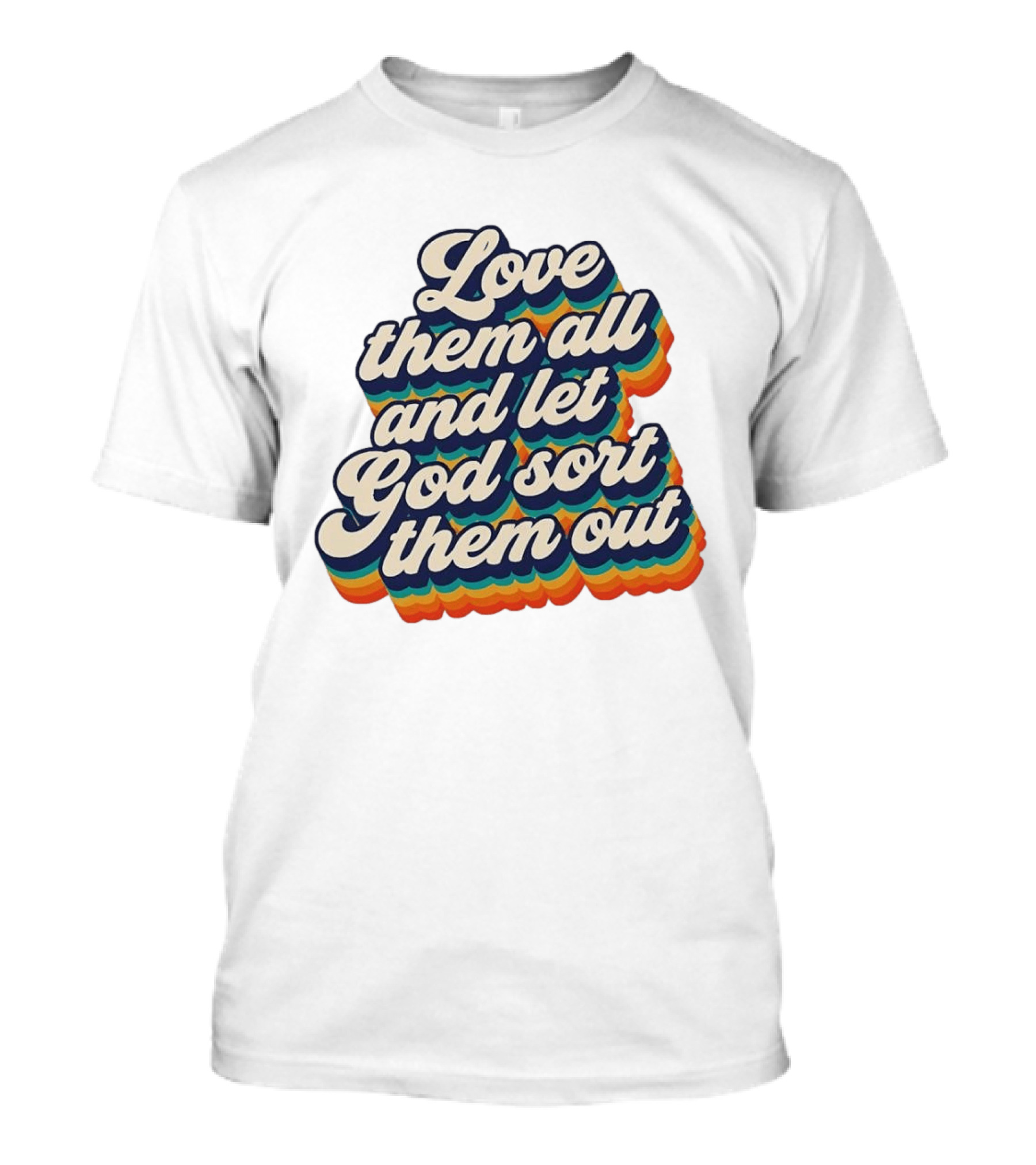 Love Them All And Let God Sort Them Out Pride Rainbow T-Shirt
