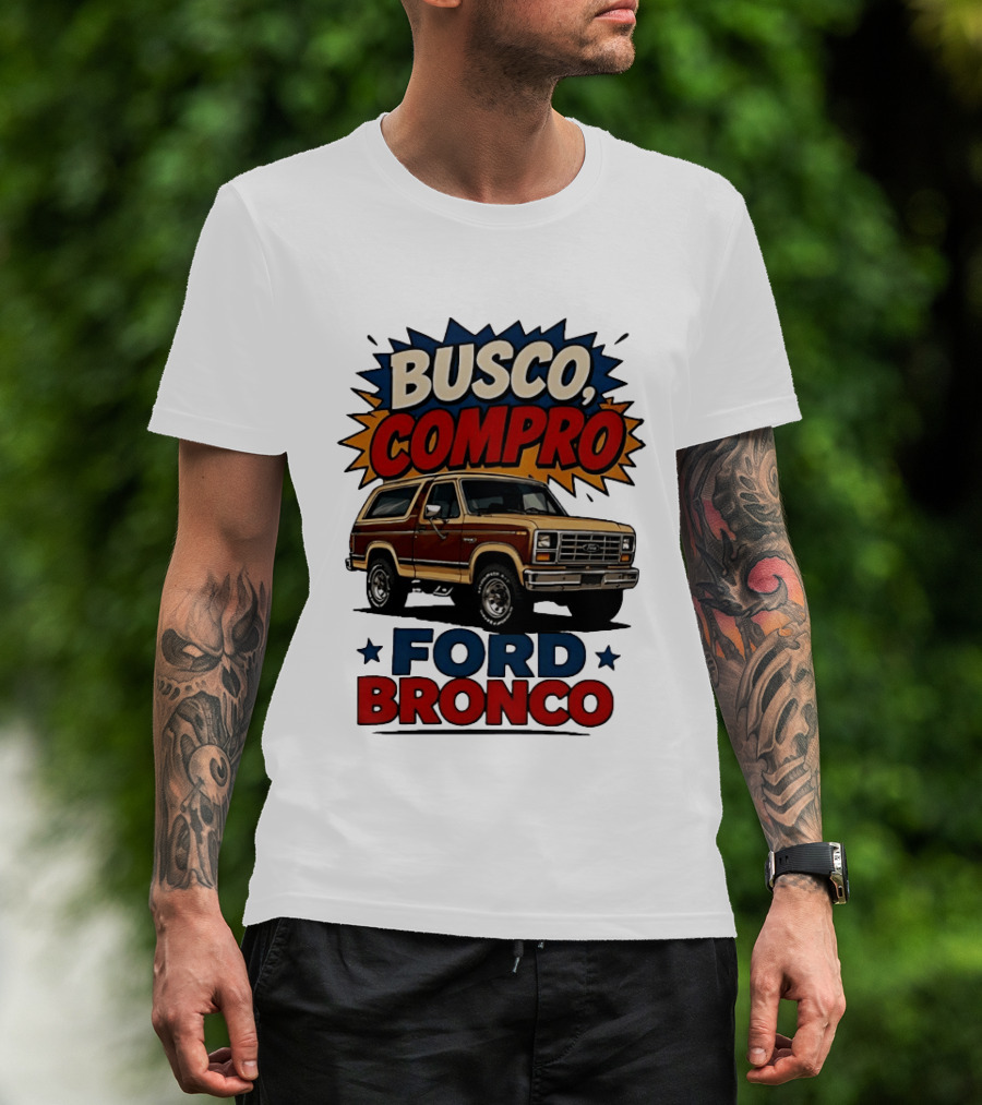 Busco Compro Ford Bronco Truck T-Shirt
