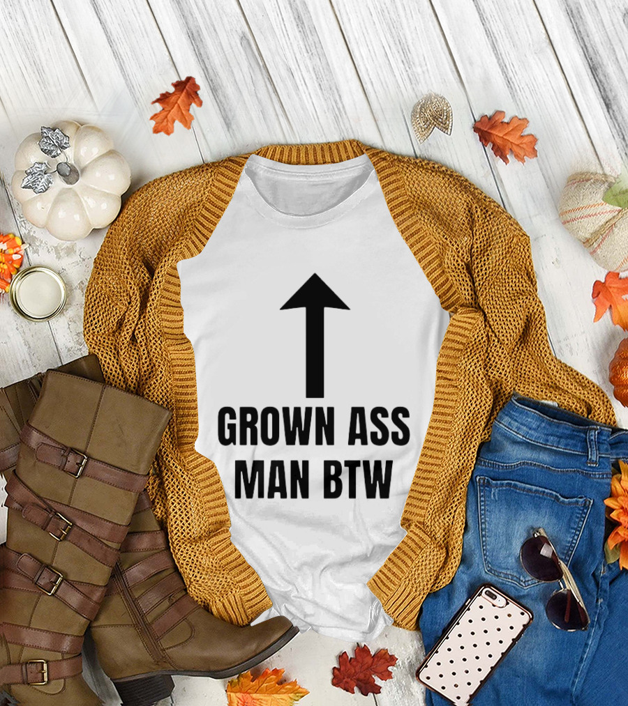 Grown Ass Man BTW Up Arrow T-Shirt