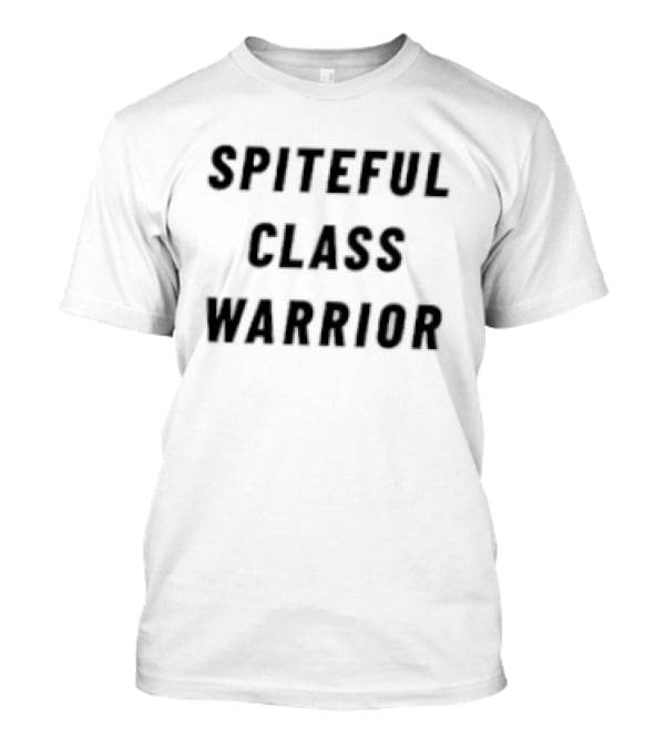 Spiteful Class Warrior T-Shirt