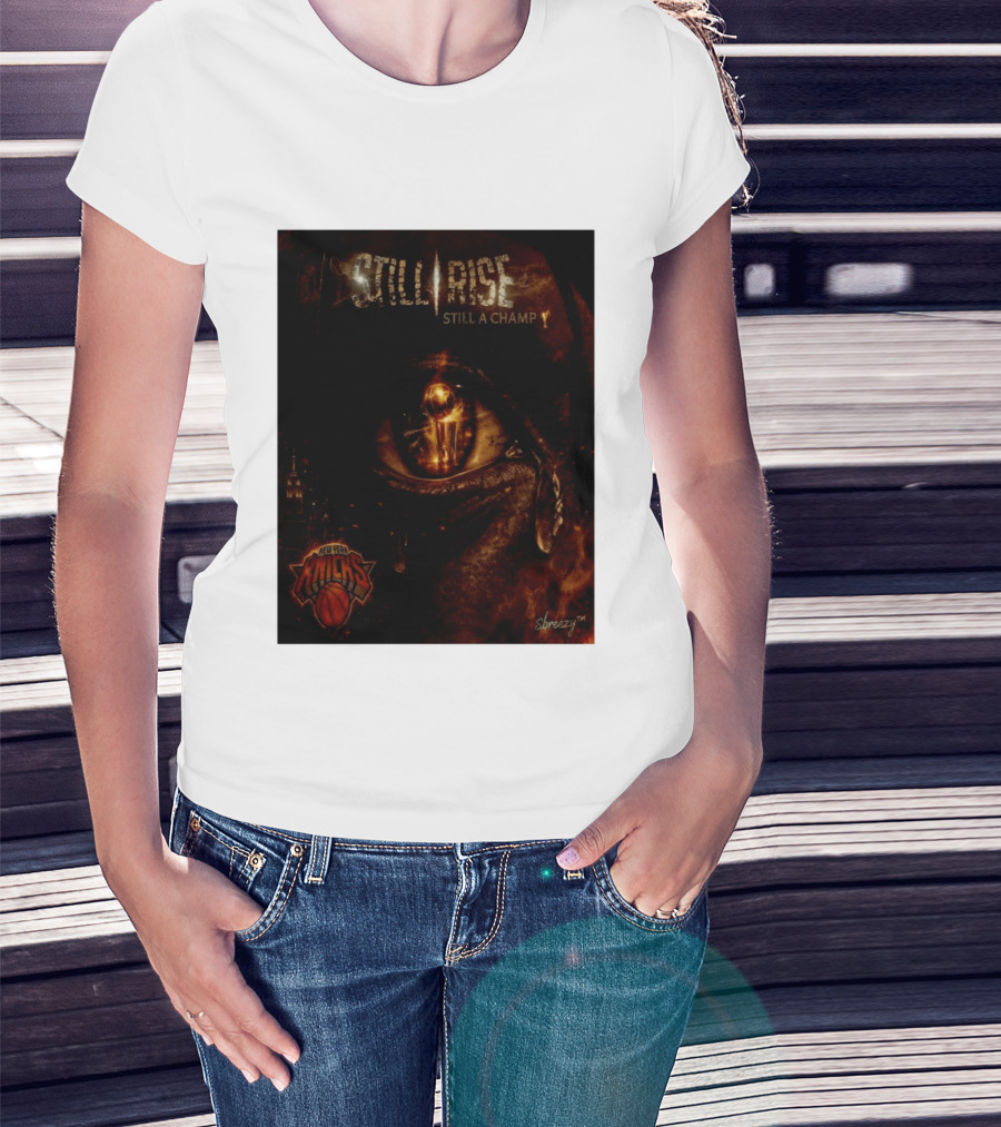 Still Rise Still A Champ New York Knicks Eye Of Basketball Determination T-Shirt
