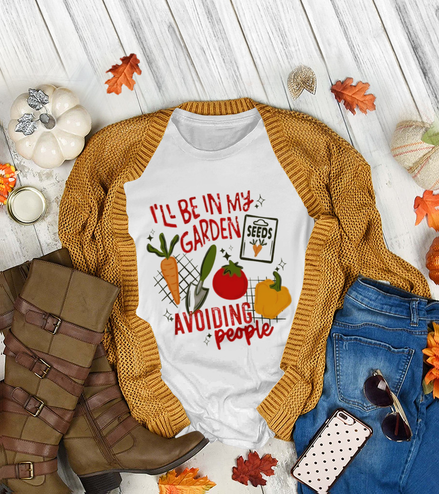 I'll Be in My Garden Avoiding People Seeds Carrot Tomato Pepper T-Shirt