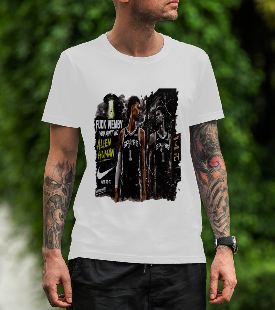 Fuck Wemby You Ain't No Alien Human Spurs Just Do It Ufo T-Shirt