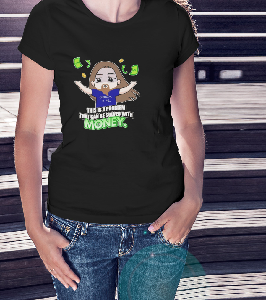 Chihaya Is #1 This Is A Problem That Can Be Solved With Money Dollar Bills And Coins Comic T-Shirt