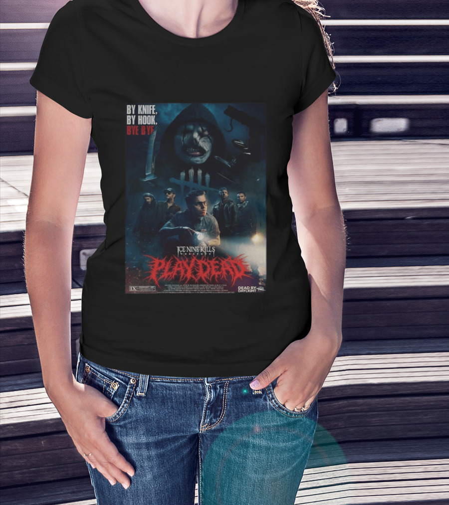Ice Nine Kills X Dead By Daylight By Knife By Hook Bye Bye Play Dead T-Shirt