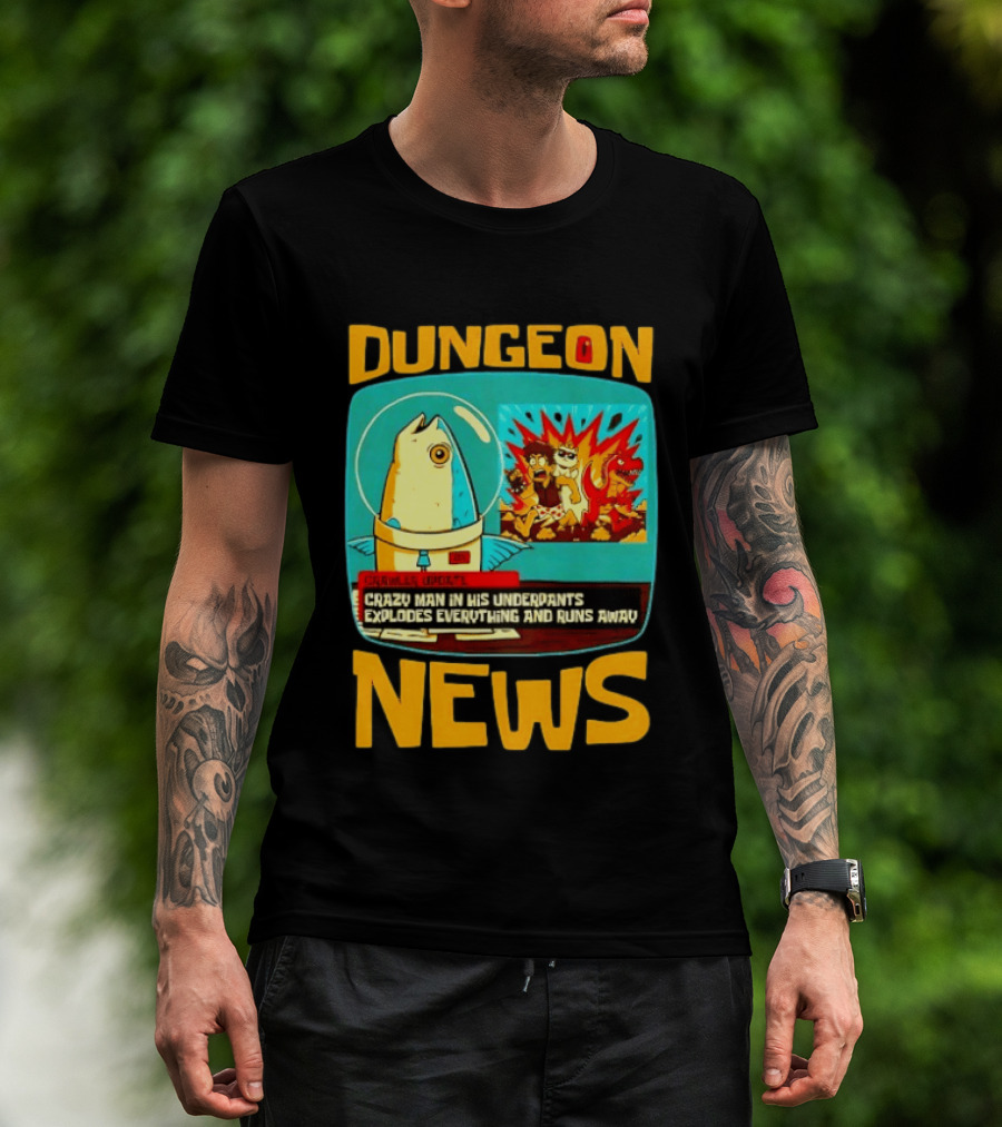 Dungeon Crazy Man In His Underpants Explodes Everything And Runs Away News T-Shirt