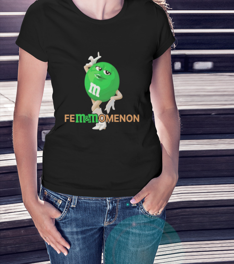 Fem Momenon M And M Candy Female Humor T-Shirt