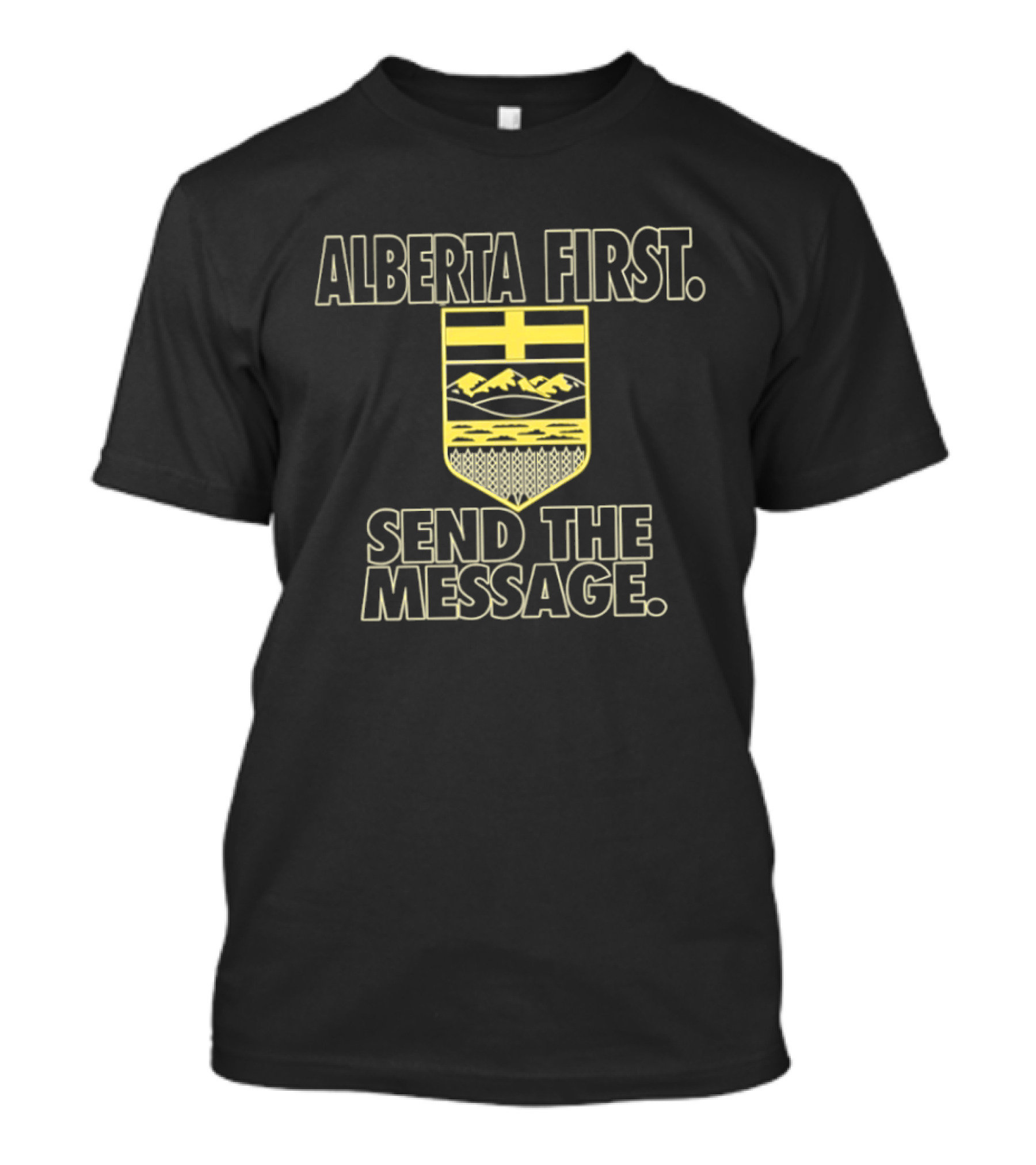 Alberta First Send The Message Canadian Politics T-Shirt