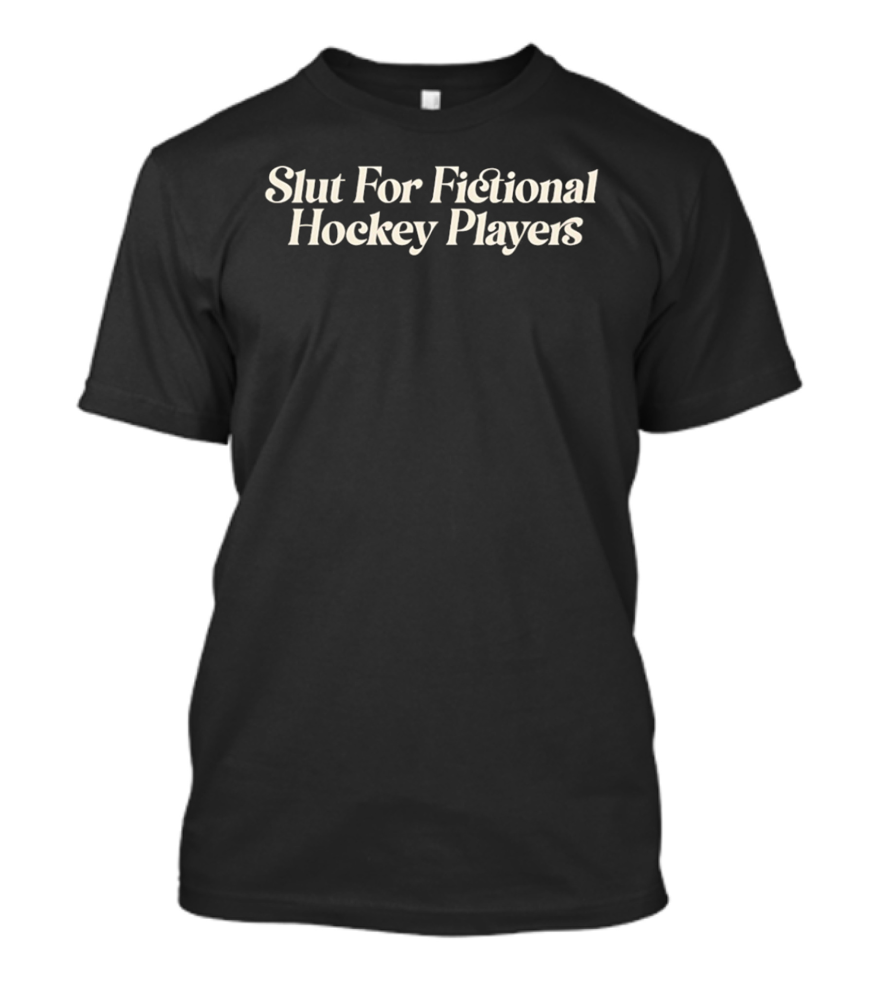 Slut For Fictional Hockey Players Fandom T-Shirt