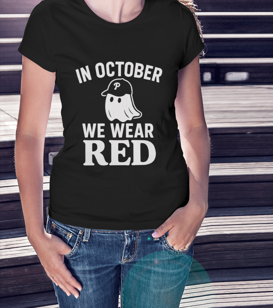 In October We Wear Red Phillies Ghost T-Shirt