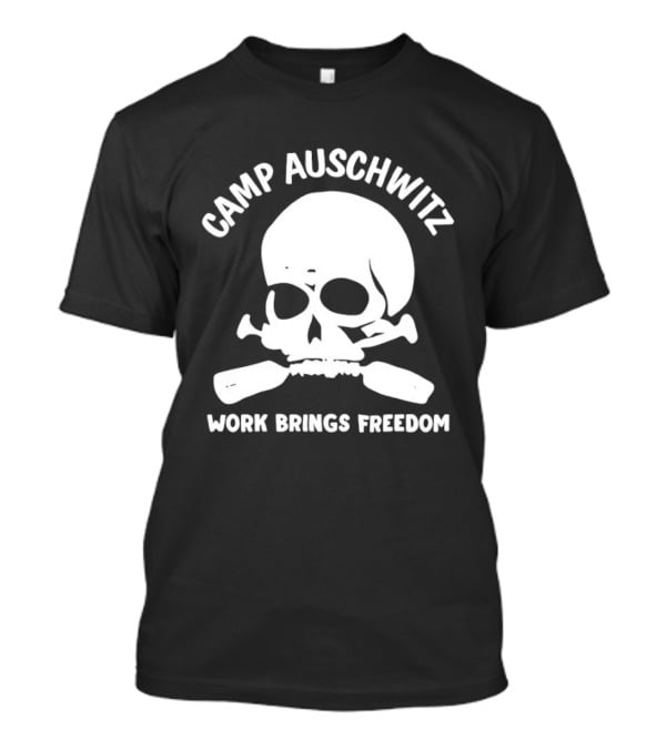 Camp Auschwitz Work Brings Freedom History T-Shirt