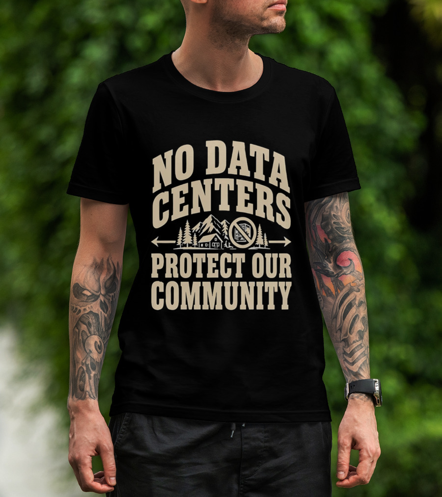 No Data Centers Protect Our Community Mountains Trees House T-Shirt