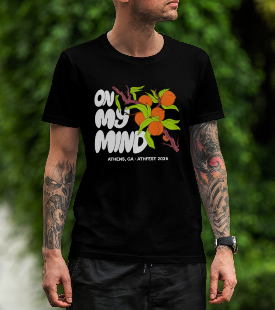 On My Mind Athens GA Athfest 2026 Peaches T-Shirt
