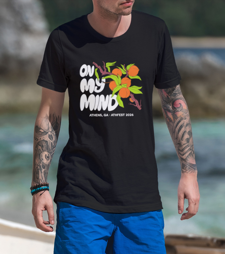 On My Mind Athens GA Athfest 2026 Peaches T-Shirt