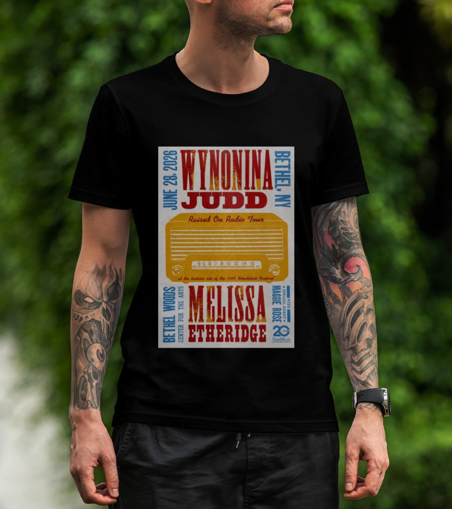 Wynonna Judd Melissa Etheridge Raised On Radio Tour Bethel NY June 28 2026 Maggie Rose 20th Anniversary Woodstock Festival T-Shirt