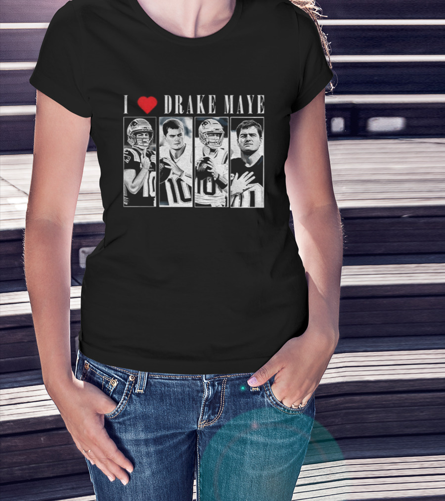 I Love Drake Maye New England Patriots Football 2025 Quarterback T-Shirt
