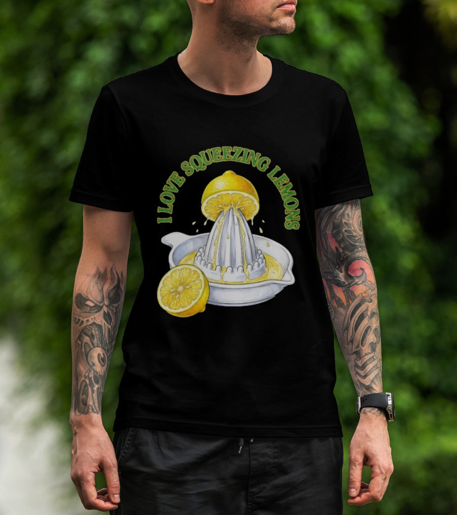 I Love Squeezing Lemons Citrus Juicer And Fruit T-Shirt