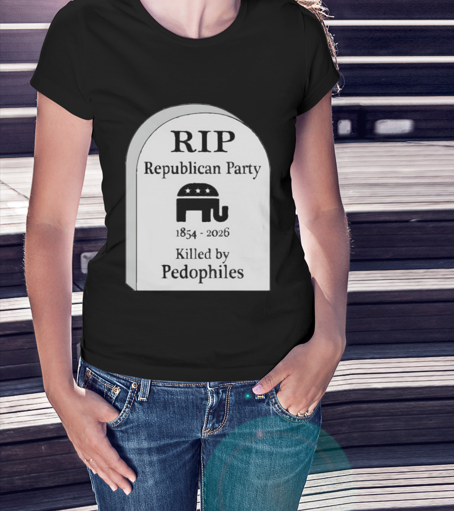 RIP Republican Party 1854 2026 Killed By Pedophiles Elephant T-Shirt