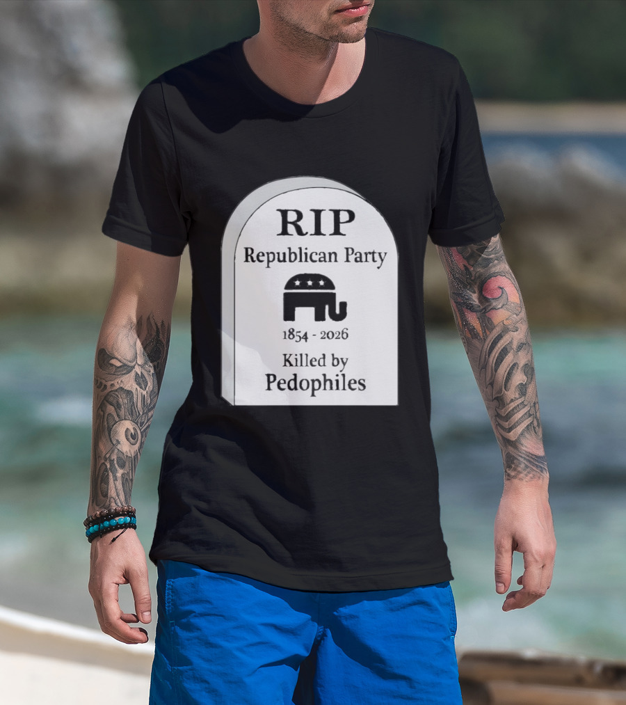 RIP Republican Party 1854 2026 Killed By Pedophiles Elephant T-Shirt