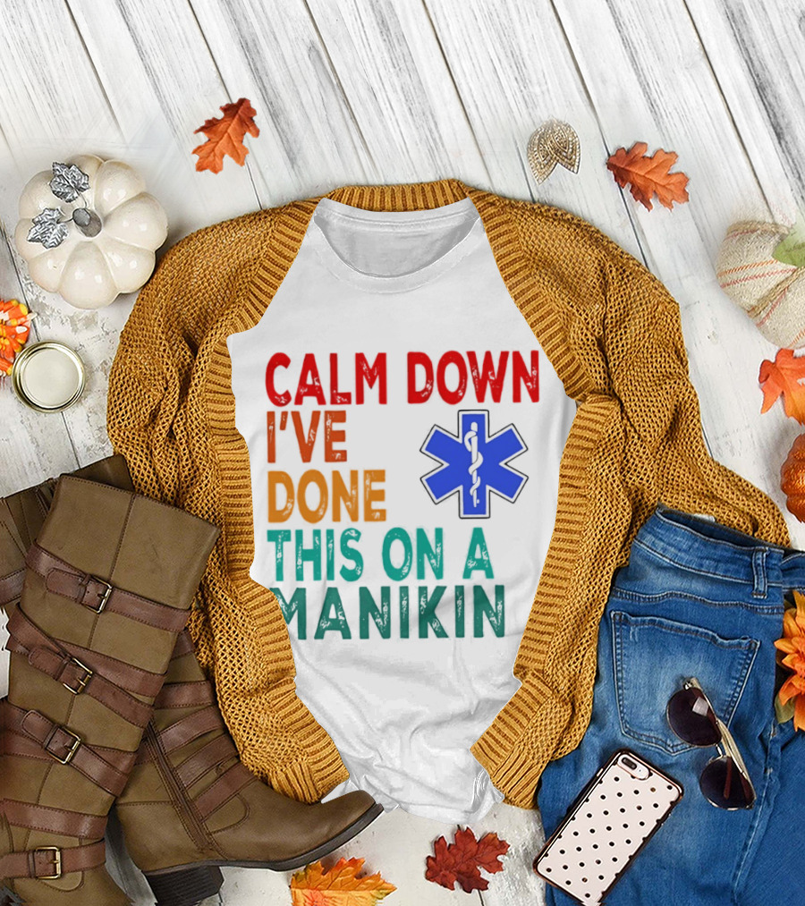 Calm Down I've Done This on a Manikin Medical Star T-Shirt