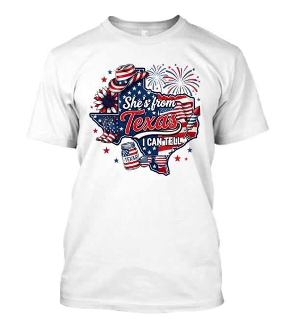 She's From Texas I Can Tell Patriotic America Western 4th Of July Fireworks T-Shirt