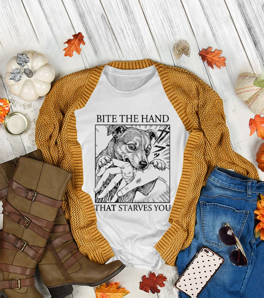 Bite the Hand That Starves You Dog T-Shirt