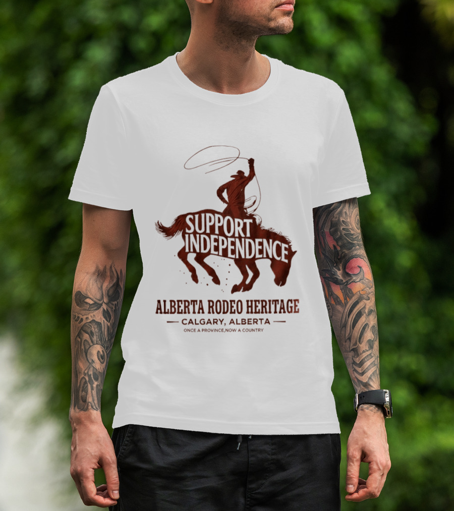 Support Independence Alberta Rodeo Heritage Calgary Alberta T-Shirt