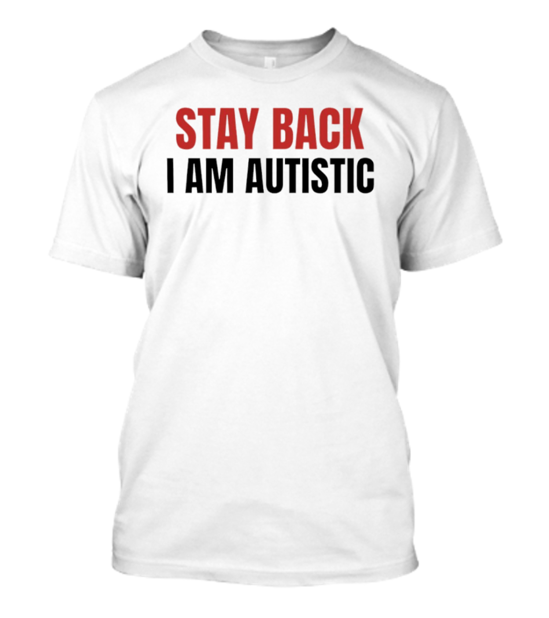 Stay Back I Am Autistic Autism Awareness T-Shirt