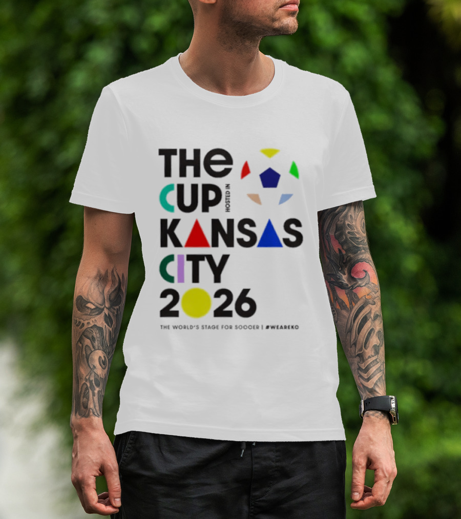 The Cup Kansas City 2026 The World's Stage For Soccer Preparation T-Shirt