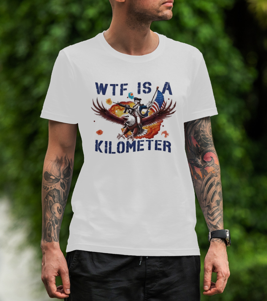 George Washington Riding Eagle WTF Is A Kilometer Explosive American Flag T-Shirt