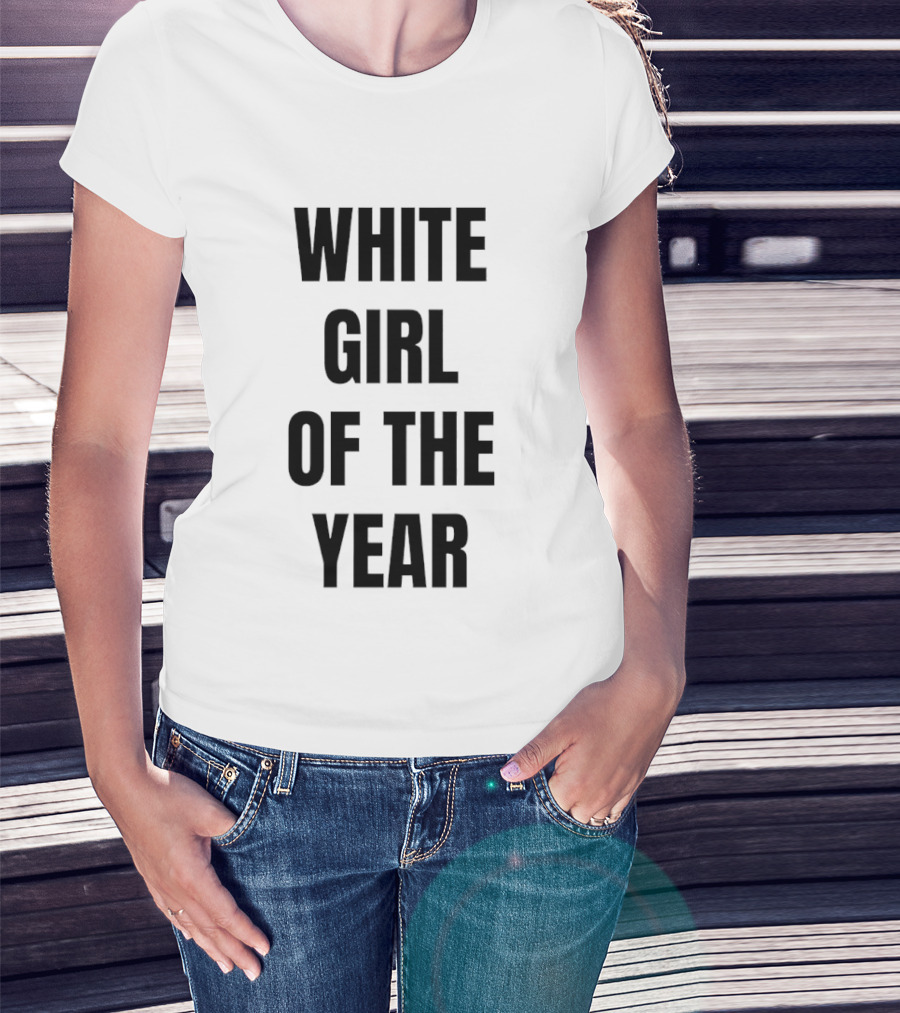 White Girl Of The Year Humor T-Shirt