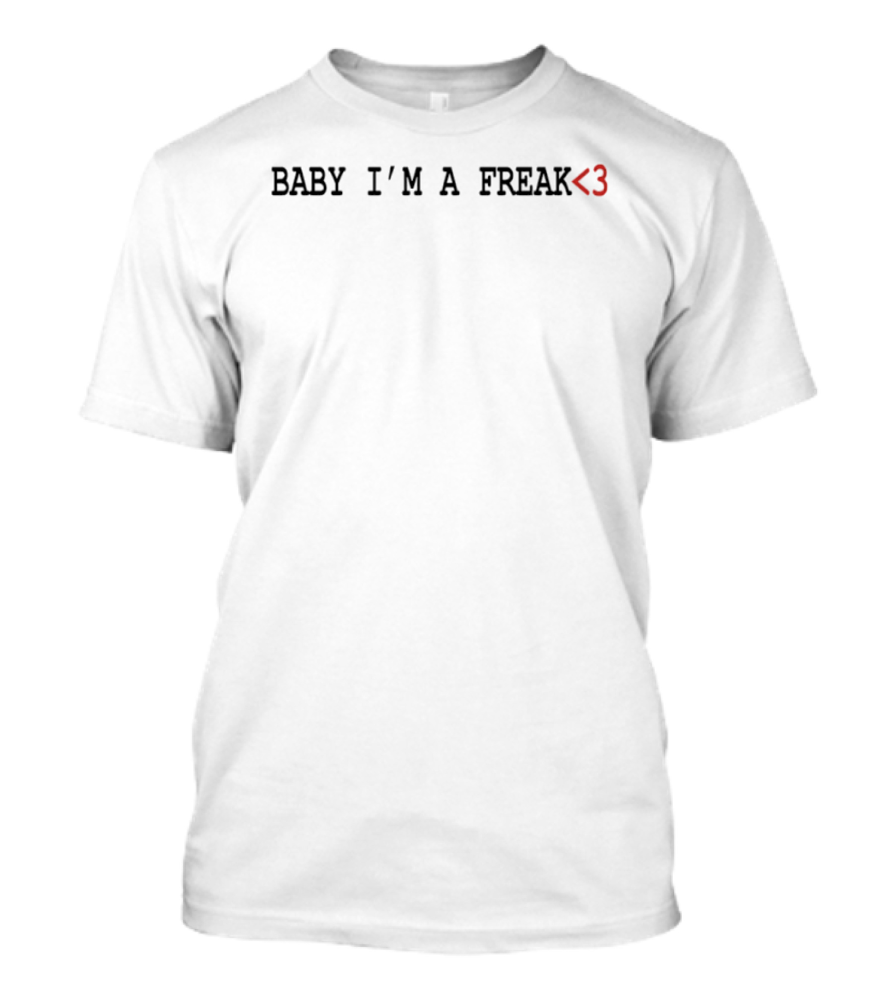Baby I'm A Freak <3 Love Aesthetic T-Shirt