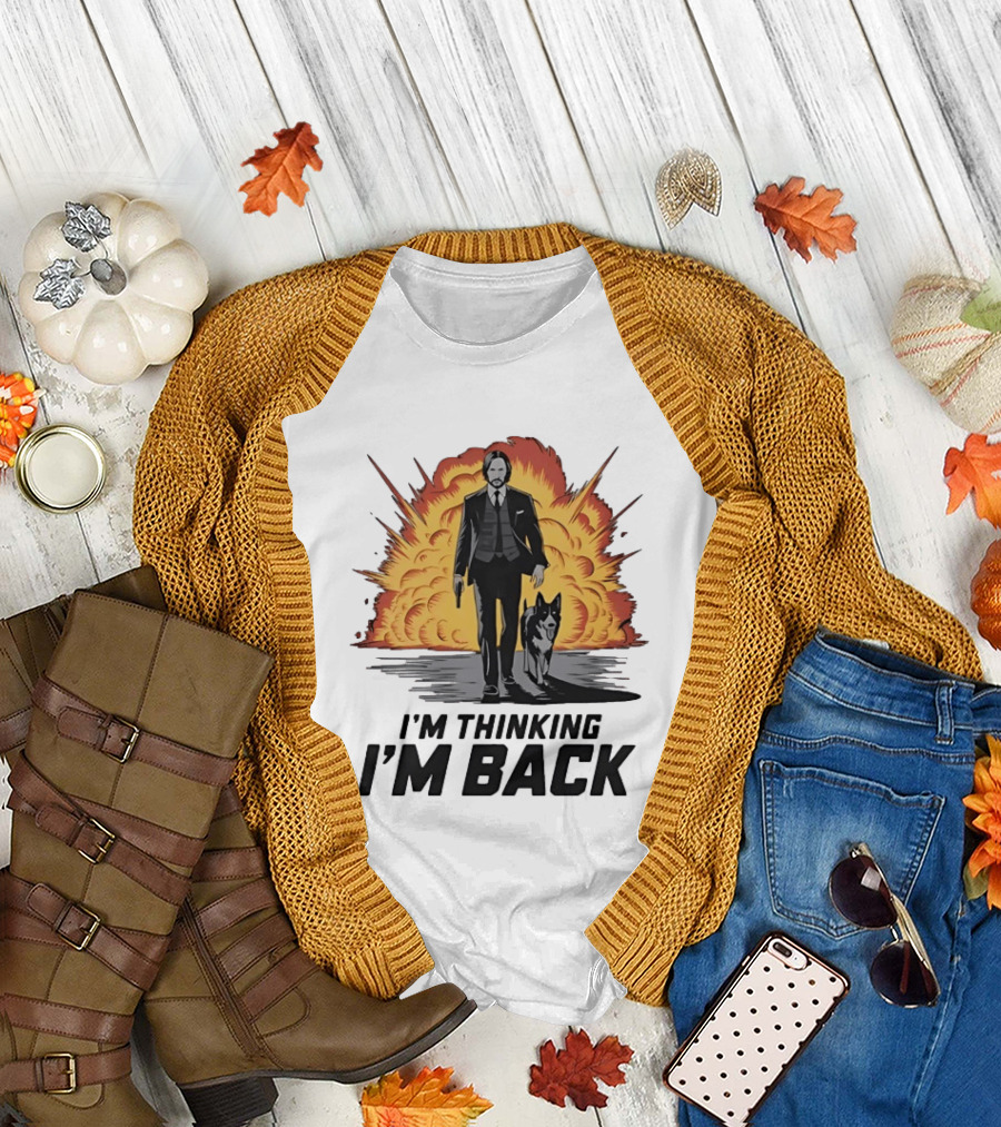 John Wick I'm Thinking I'm Back With Explosion And Dog T-Shirt