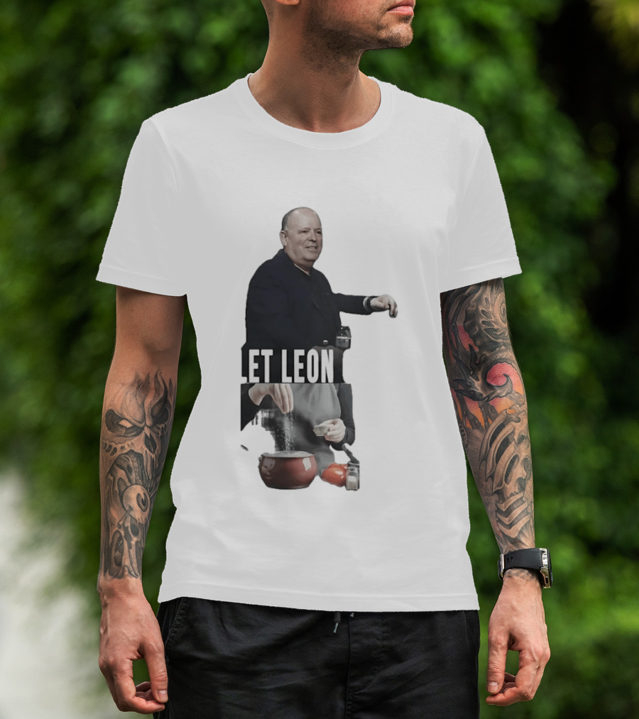 Leon Rose Let Leon Cook Funny Meme Cooking T-Shirt