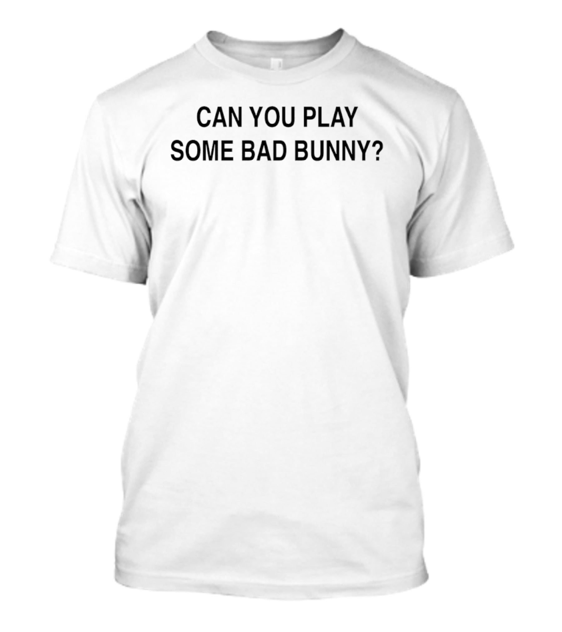 Can You Play Some Bad Bunny Reggaeton Music Request T-Shirt