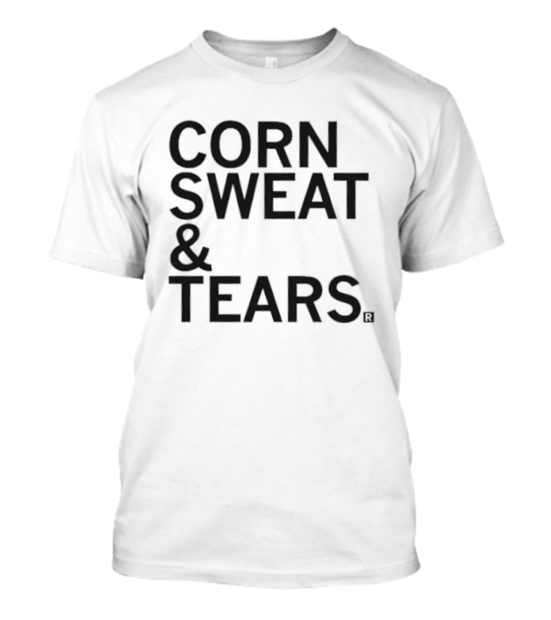 Corn Sweat And Tears T-Shirt
