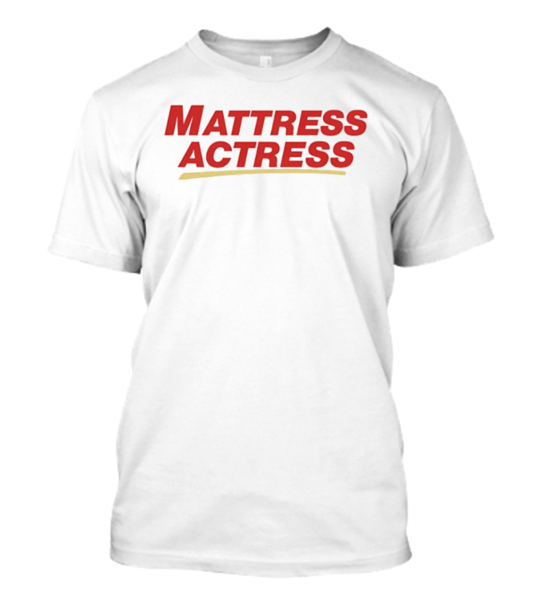 Mattress Actress Bold Red Lettering Wordplay T-Shirt