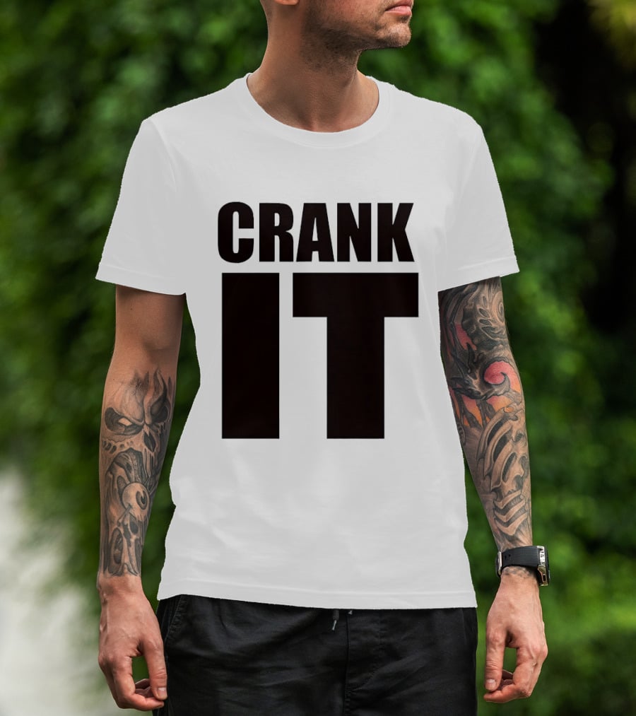 Crank It T-Shirt
