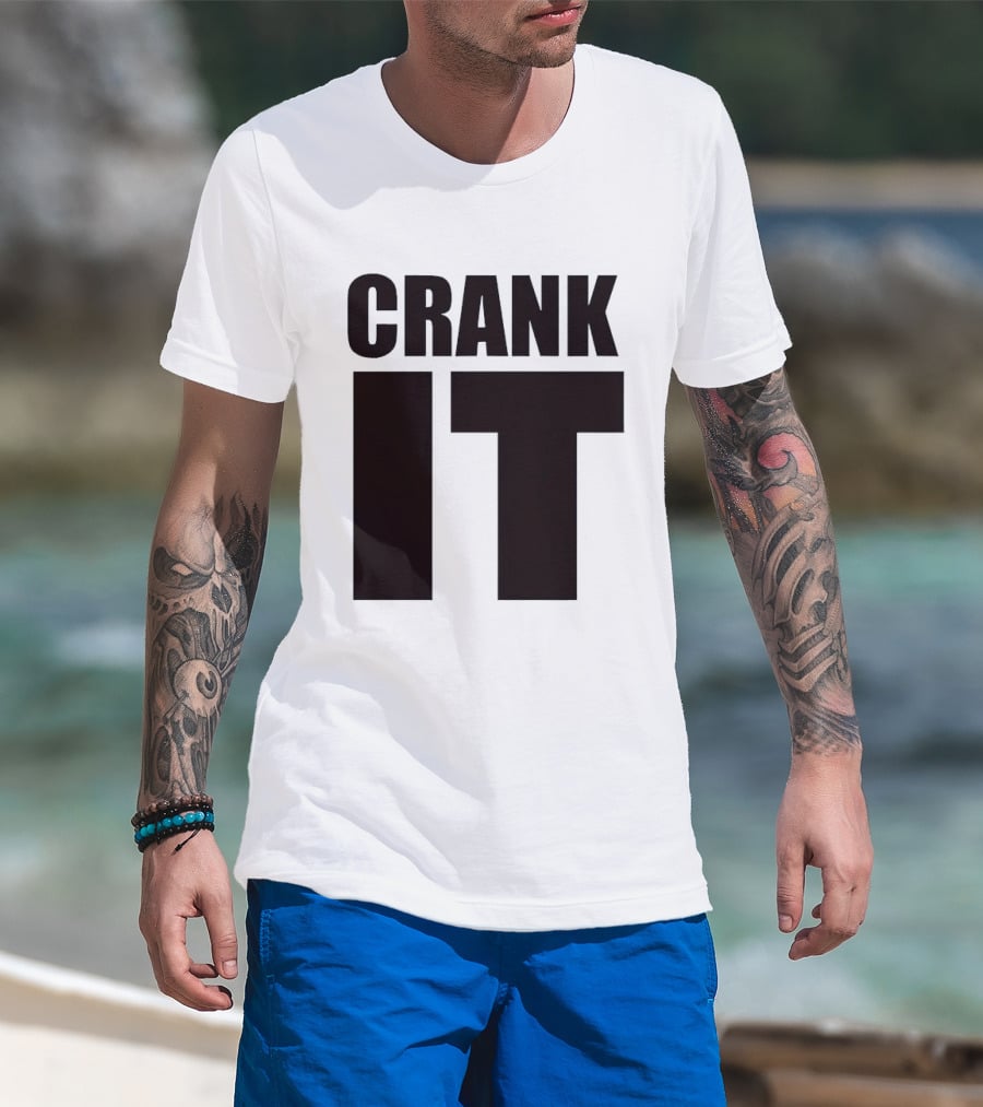 Crank It T-Shirt