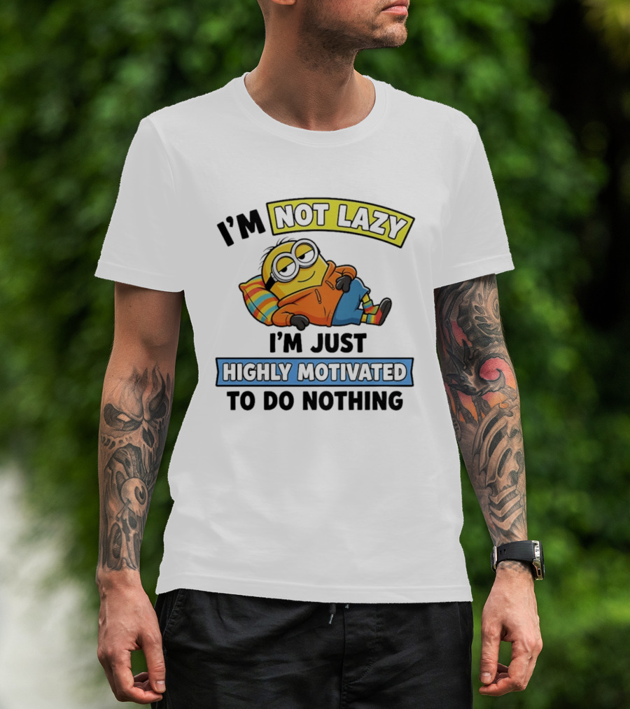 Minion I'm Not Lazy I'm Just Highly Motivated To Do Nothing T-Shirt