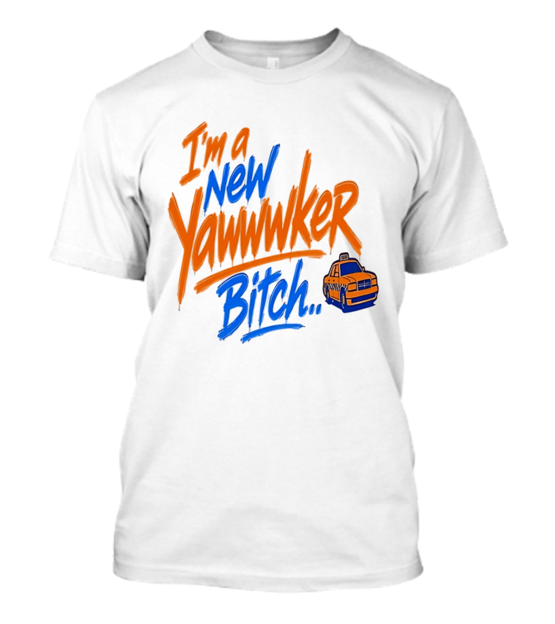 New York Knicks I'm A New Yawwwker Bitch Taxi T-Shirt