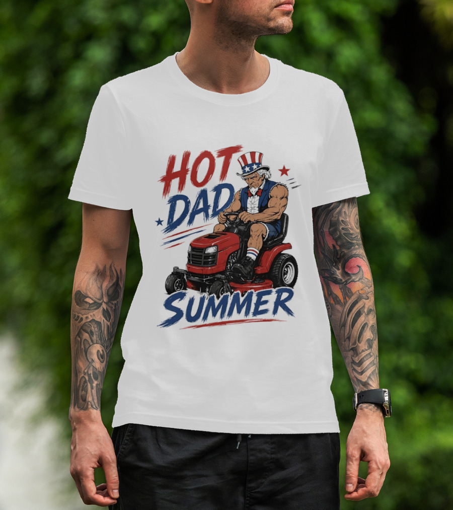 Hot Dad Summer Uncle Sam Riding Lawn Mower Patriotic Fun T-Shirt