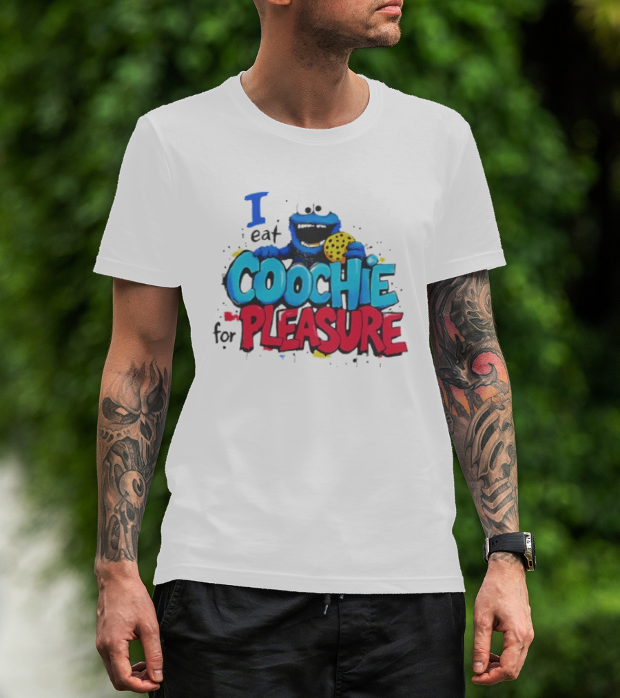 I Eat Coochie For Pleasure Cookie Monster T-Shirt