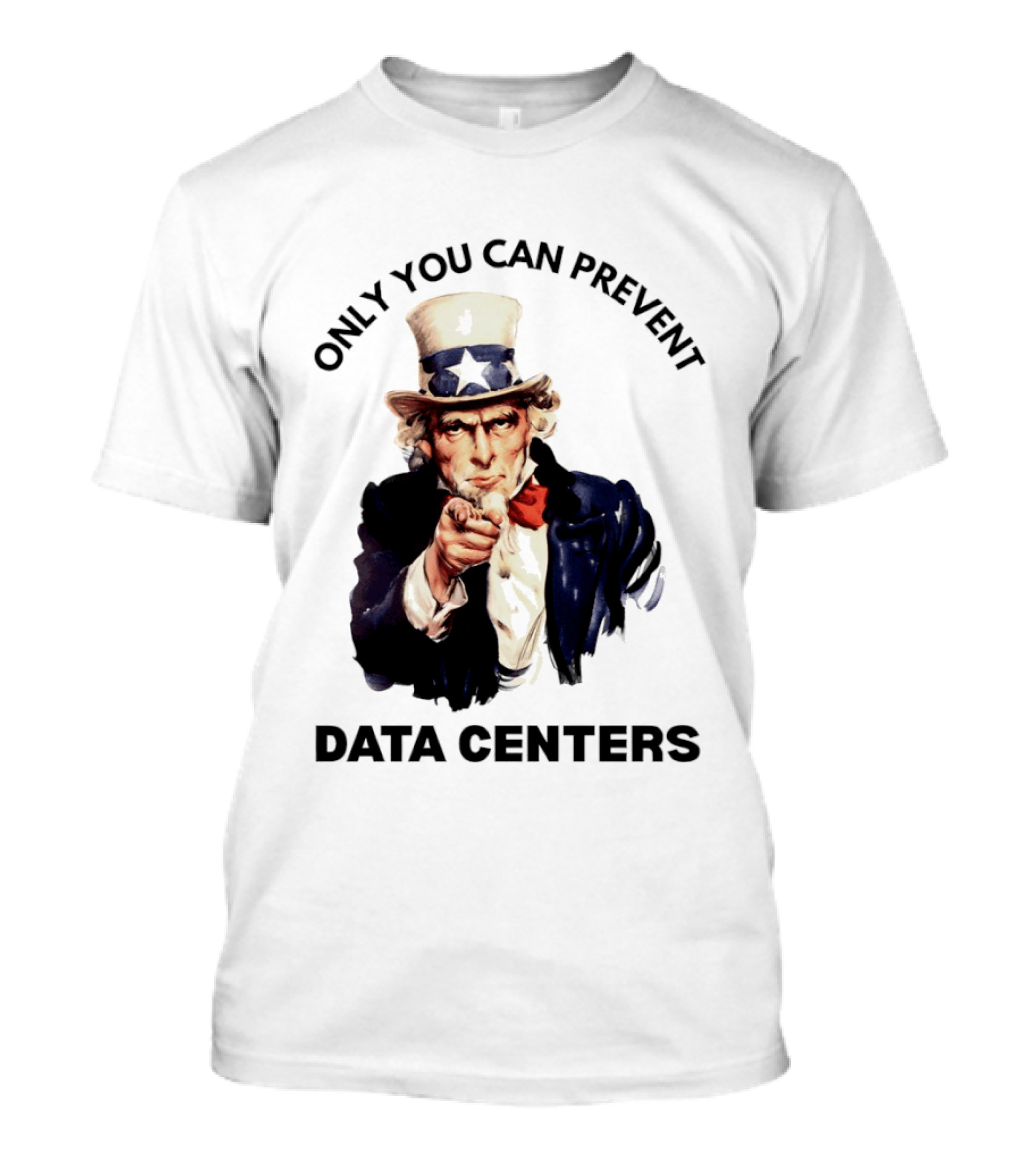 Uncle Sam Only You Can Prevent Data Centers Fourth Of July T-Shirt
