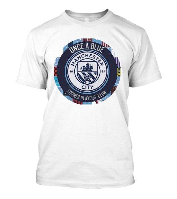 Once A Blue Manchester City Former Players Club 1894 T-Shirt