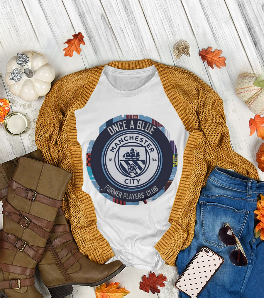 Once a Blue Manchester City Former Players Club 1894 T-Shirt