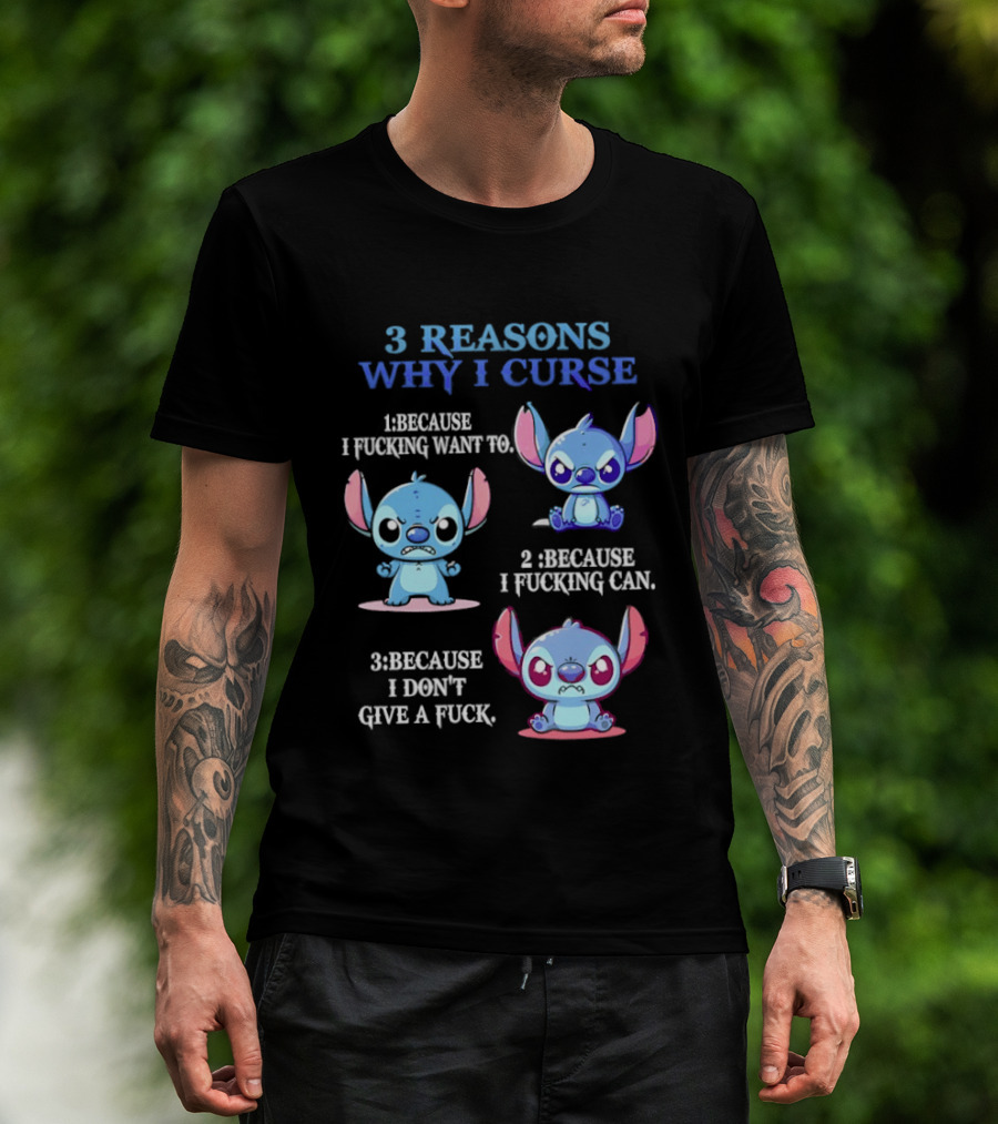 3 Reasons Why I Curse Because I Want To Can Don't Give Stitch Disney T-Shirt