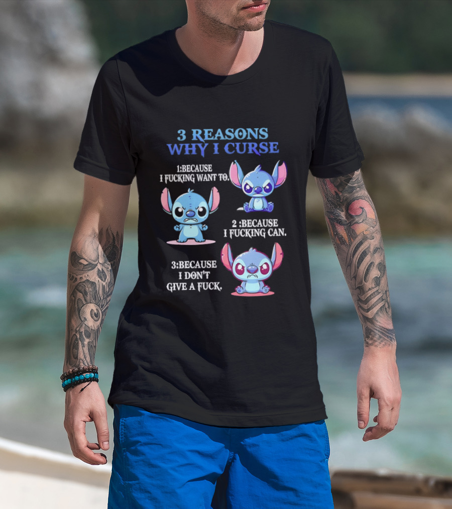 3 Reasons Why I Curse Because I Want To Can Don't Give Stitch Disney T-Shirt